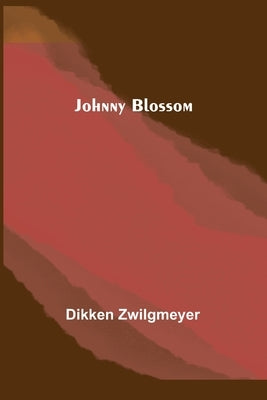 Johnny Blossom by Zwilgmeyer, Dikken