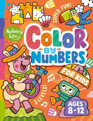 Color by Numbers for Kids Ages 8-12 by Lity, Activity