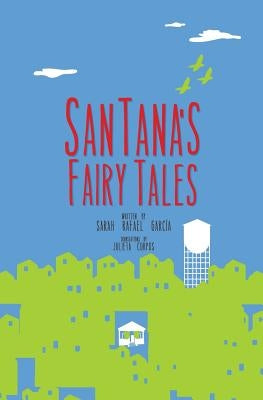 SanTana´s Fairy Tales by Garc&#237;a, Sarah Rafael