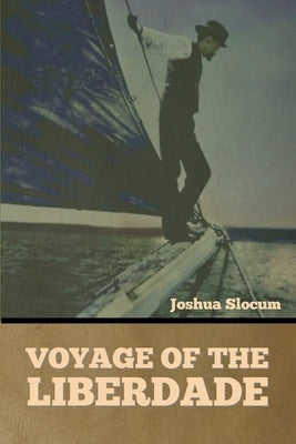 Voyage of the Liberdade by Slocum, Joshua