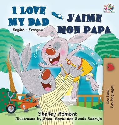 I Love My Dad J'aime mon papa by Admont, Shelley