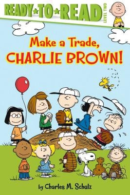 Make a Trade, Charlie Brown!: Ready-To-Read Level 2 by Schulz, Charles M.