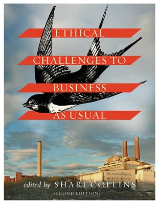 Ethical Challenges to Business as Usual - Second Edition by Collins, Shari