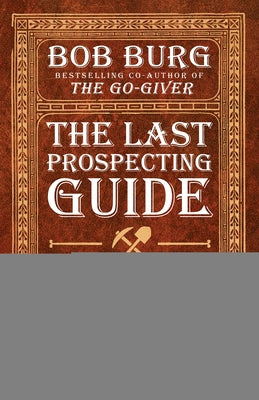 The Last Prospecting Guide You'll Ever Need: Direct Sales Edition by Burg, Bob