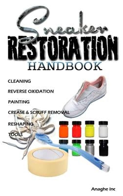 Sneaker Restoration Handbook by Boyd, Jaylen