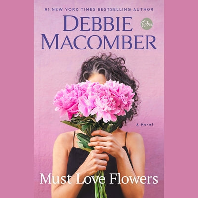 Must Love Flowers by Macomber, Debbie