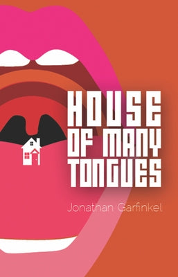 House of Many Tongues by Garfinkel, Jonathan