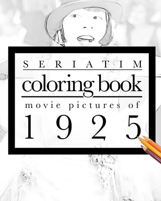 Seriatim coloring book: Movie pictures of 1925 by Lefrancois, Maxime