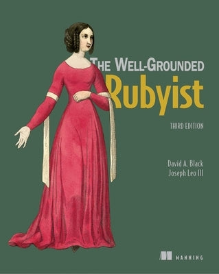 The Well Grounded Rubyist by Black, David A.