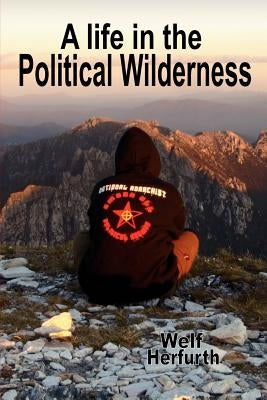 A Life in the Political Wilderness by Southgate, Troy