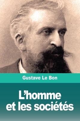 L'homme et les sociétés: Tome II: Les sociétés - Leurs origines et leur développement by Le Bon, Gustave