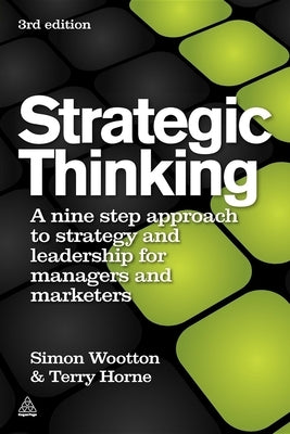 Strategic Thinking: A Step-By-Step Approach to Strategy and Leadership by Wootton, Simon