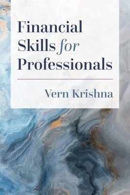 Financial Skills for Professionals by Krishna, Vern