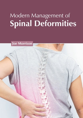 Modern Management of Spinal Deformities by Morrison, Joe