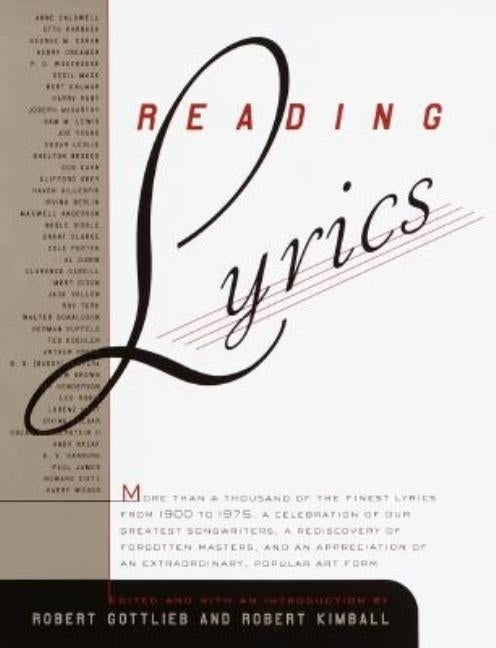 Reading Lyrics: More Than 1,000 of the Twentieth Century's Finest Song Lyrics by Gottlieb, Robert