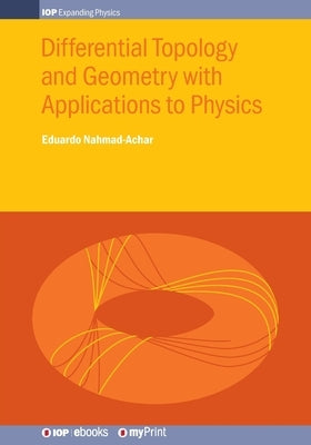Differential Topology and Geometry with Applications to Physics by Nahmad-Achar, Eduardo