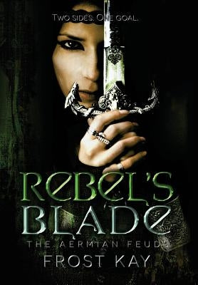 Rebel's Blade by Kay, Frost