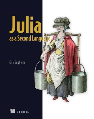 Julia as a Second Language by Engheim, Erik