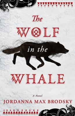 The Wolf in the Whale by Brodsky, Jordanna Max