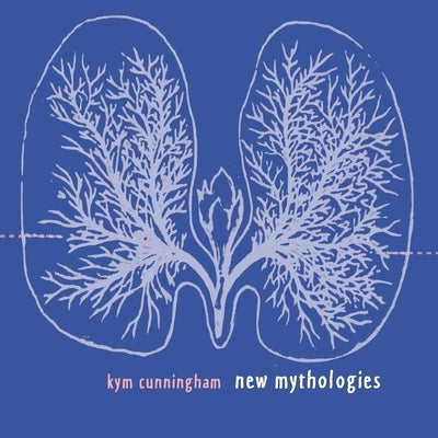 new mythologies by Cunningham, Kym