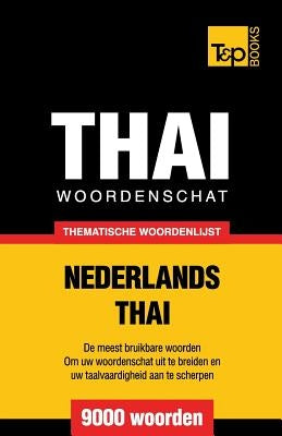 Thematische woordenschat Nederlands-Thai - 9000 woorden by Taranov, Andrey