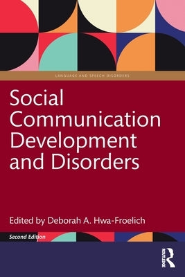 Social Communication Development and Disorders by Hwa-Froelich, Deborah a.