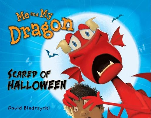Me and My Dragon: Scared of Halloween by Biedrzycki, David