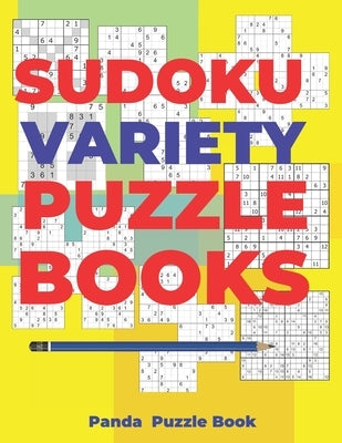 Sudoku Variety Puzzle Books: Sudoku Variations Puzzle Books Featuring Sudoku X, Sudoku Hyper, Sudoku Twins, Sudoku Triathlon A, Sudoku Triathlon B, by Book, Panda Puzzle