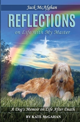 Jack McAfghan: Reflections on Life with my Master by McGahan, Kate