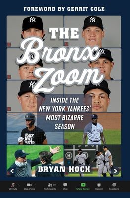 The Bronx Zoom: Inside the New York Yankees' Most Bizarre Season by Hoch, Bryan