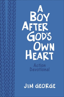 A Boy After God's Own Heart Action Devotional Deluxe Edition by George, Jim