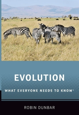 Evolution: What Everyone Needs to Know(r) by Dunbar, Robin