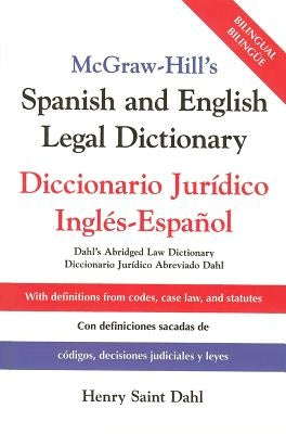 McGraw-Hill's Spanish and English Legal Dictionary: Doccionario Juridico Ingles-Espanol by Saint Dahl, Henry