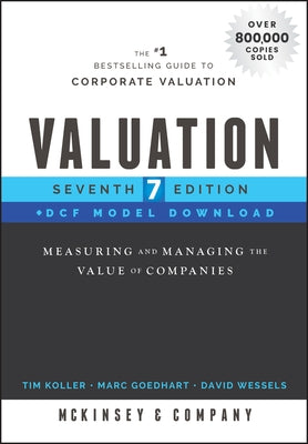 Valuation: Measuring and Managing the Value of Companies by McKinsey & Company Inc