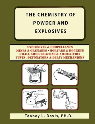 The Chemistry of Powder and Explosives by Davis, Tenney L.