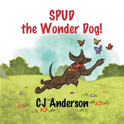 Spud the Wonder Dog by Anderson, Cj