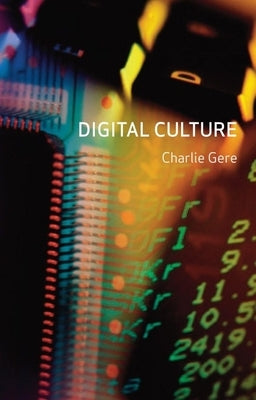 Digital Culture by Gere, Charlie