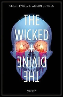 The Wicked + the Divine Volume 9: Okay by Gillen, Kieron