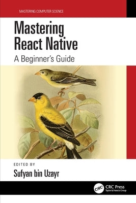 Mastering React Native: A Beginner's Guide by Bin Uzayr, Sufyan