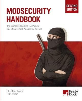 ModSecurity Handbook, Second Edition by Folini, Christian