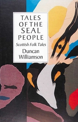 Tales of the Seal People: Scottish Folk Tales by Williamson, Duncan
