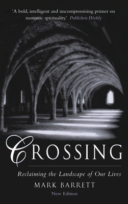 Crossing 2nd Edition: Reclaiming the Landscape of Our Lives by Barrett, Mark