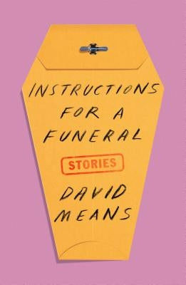 Instructions for a Funeral: Stories by Means, David