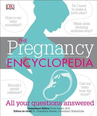 The Pregnancy Encyclopedia: All Your Questions Answered by DK