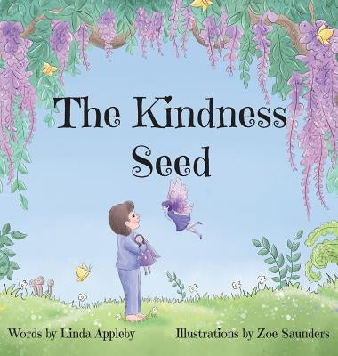 The Kindness Seed by Appleby, Linda