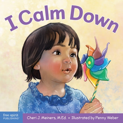I Calm Down: A Book about Working Through Strong Emotions by Meiners, Cheri J.