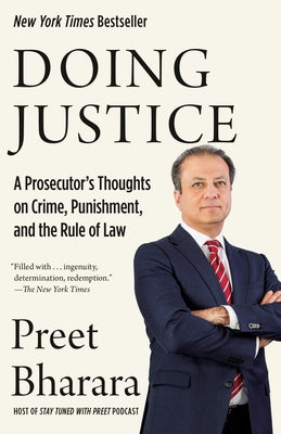 Doing Justice: A Prosecutor's Thoughts on Crime, Punishment, and the Rule of Law by Bharara, Preet