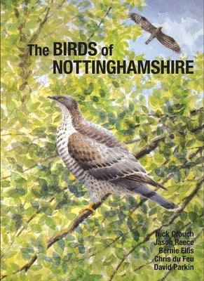 The Birds of Nottinghamshire by Crouch, Nick