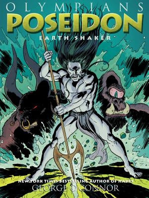 Olympians: Poseidon: Earth Shaker by O'Connor, George