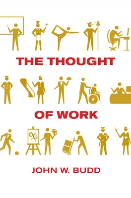 The Thought of Work by Budd, John W.